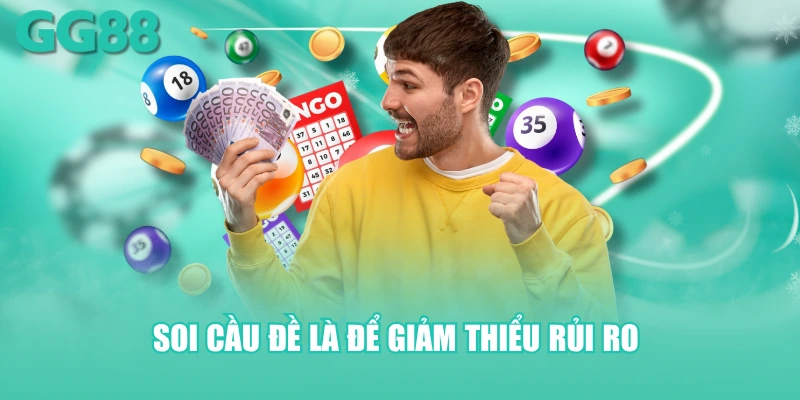 Soi cầu đề là để giảm thiểu rủi ro